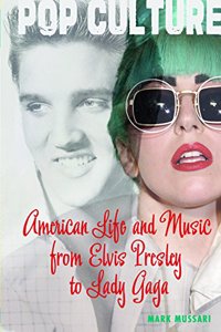 American Life and Music from Elvis Presley to Lady Gaga