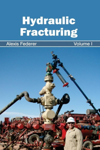 Hydraulic Fracturing: Volume I