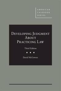 Developing Professional Judgment About Practicing Law