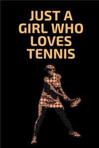 Just A Girl Who Loves Tennis Notebook