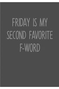 Friday Is My Second Favorite F-Word