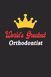 World's Greatest Orthodontist Notebook - Funny Orthodontist Journal Gift