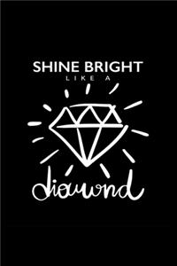 Shine Bright Like A diamond