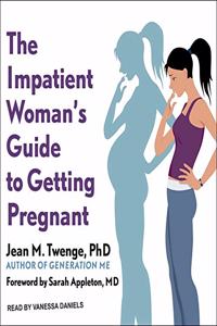 Impatient Woman's Guide to Getting Pregnant Lib/E