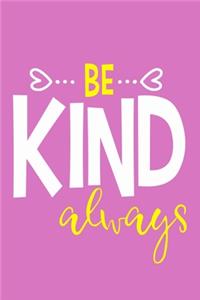 Be Kind Always