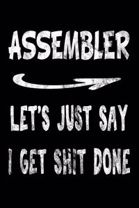Assembler Let's Just Say I Get Shit Done