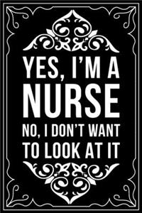Yes, I'm a Nurse No, I Don't Want to Look at It
