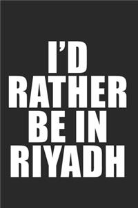 I'D Rather Be in Riyadh