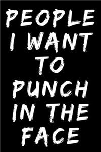People I Want to Punch in the Face A beautiful