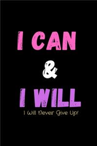 I Can & I Will - I Will Never Give Up!