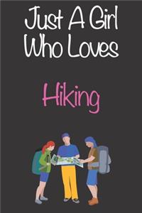 Just A Girl Who Loves Hiking: Gift Notebook for Hiking Lovers, Great Gift for a Girl who likes Mountain Sports, Christmas Gift Book for Hiking Player and Coach, Journal to Write 