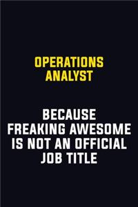 Operations Analyst Because Freaking Awesome Is Not An Official Job Title