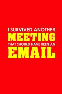 I Survived Another Meeting That Should Have Been An Email