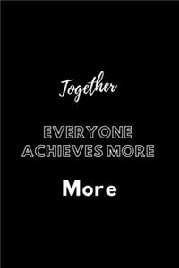 Together Everyone Achieves More