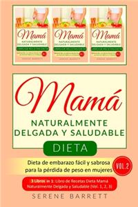 Dieta Mamá Naturalmente Delgada y Saludable (Vol.2)