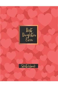 Best Daughter Ever Sketchbook