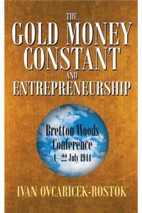 The Gold Money Constant and Entrepreneurship
