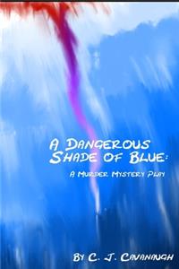 Dangerous Shade of Blue
