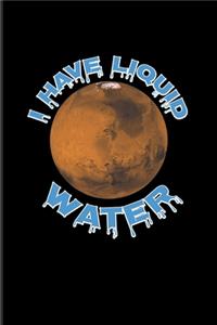 I Have Liquid Water