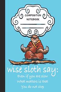 Wise Sloth Say