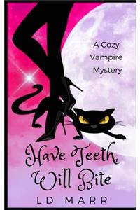 Have Teeth, Will Bite