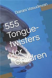 555 Tongue-twisters for Children