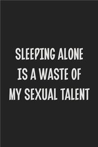 Sleeping Alone Is a Waste of My Sexual Talent