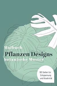 MALBUCH Pflanzen Designs botanische Muster - 120 Seiten für Entspannung und Kreativität