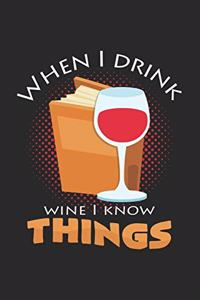 When I drink wine I know things