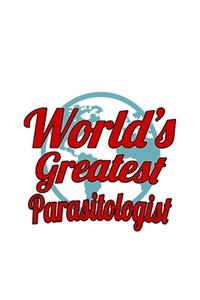 World's Greatest Parasitologist