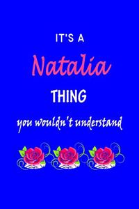 It's A Natalia Thing You Wouldn't Understand