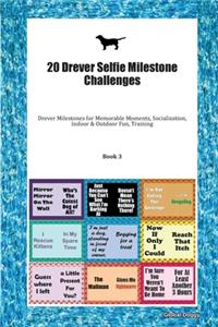 20 Drever Selfie Milestone Challenges