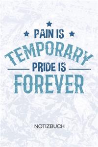 Pain Is Temporary Pride Is Forever