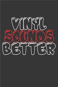 Vinyl Sounds Better Notebook