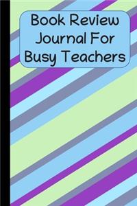 Book Review Journal For Busy Teachers