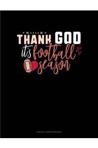 Thank God It's Football Season