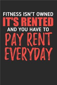 Fitness Isn't Owned It's Rented