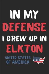 In My Defense I Grew Up In Elkton United States Of America