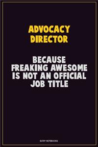 Advocacy Director, Because Freaking Awesome Is Not An Official Job Title
