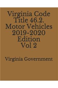 Virginia Code Title 46.2. Motor Vehicles 2019-2020 Edition Vol 2