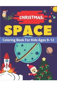 Christmas Space Coloring Book For Kids Ages 9-12
