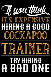 If you think it's expensive Hiring a good Cockapoo Trainer Try Hiring A Bad One: Cockapoo Training Log Book gifts. Best Dog Trainer Log Book gifts For Dog Lovers who loves Cockapoo. Cute Cockapoo Trainer Log Book Gifts is the per