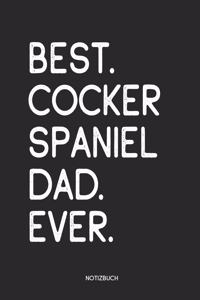 Best Cocker Spaniel Dad Ever Notizbuch