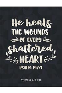 He Heals The Wounds Of Every Shattered Heart Psalm 147