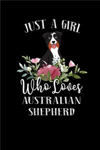 Just a Girl Who Loves Australian Shepherd