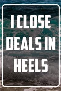 I Close Deals in Heels