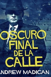Oscuro Final de la Calle