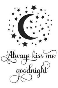 Always Kiss Me Goodnight