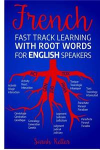 French Fast Track Learning with Root Words for English Speakers