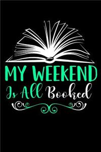 My weekend is all booked